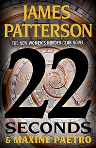 22 Seconds by James Patterson and Maxine Paetro