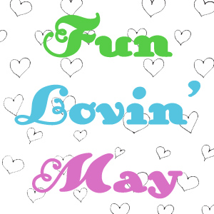 fun lovin' May