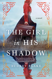 "The Girl in His Shadow" by Audrey Blake