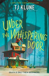 "Under the Whispering Door" by T. J. Klune