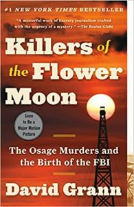 "Killers of the Flower Moon" by David Grann